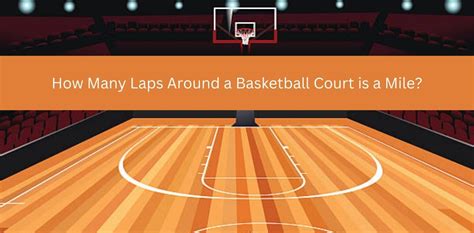 How Many Laps on a Basketball Court Is a Mile: And Why Do Basketball Players Dream of Running in Circles?