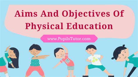 What are the four (4) aims of physical education? And why do they sometimes feel like chasing a butterfly in a hurricane?